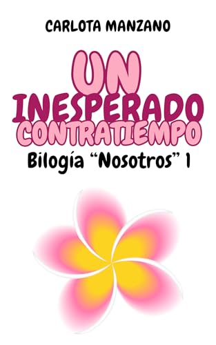 Un inesperado contratiempo (Bilogía "Nosotros" nº 1)