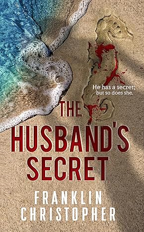 The Husband's Secret (Husband #1) by Franklin Christopher | Goodreads