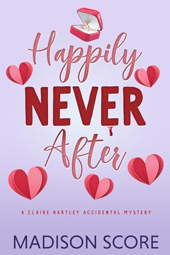 Happily Never After (Claire Hartley Accidental Mystery Book 3)