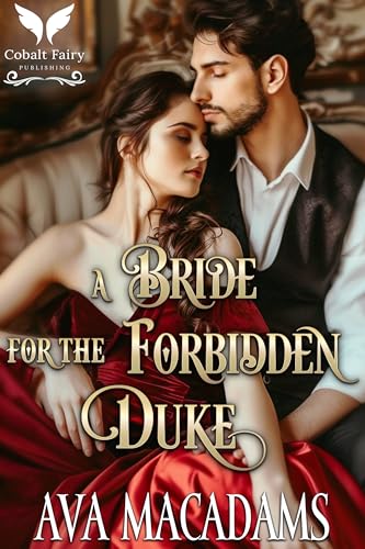A Bride for the Forbidden Duke: A Historical Regency Romance Novel