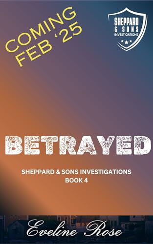 BETRAYED: Sheppard & Sons Investigations: A Small Town Romantic Suspense