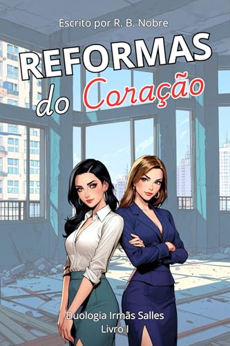 Reformas do Coração: Duologia irmãs Salles - Livro 1