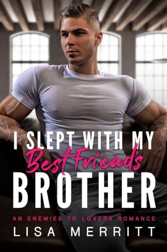 I Slept With My Best Friend's Brother: A contempo enemy's to lovers romantic suspense love triangle