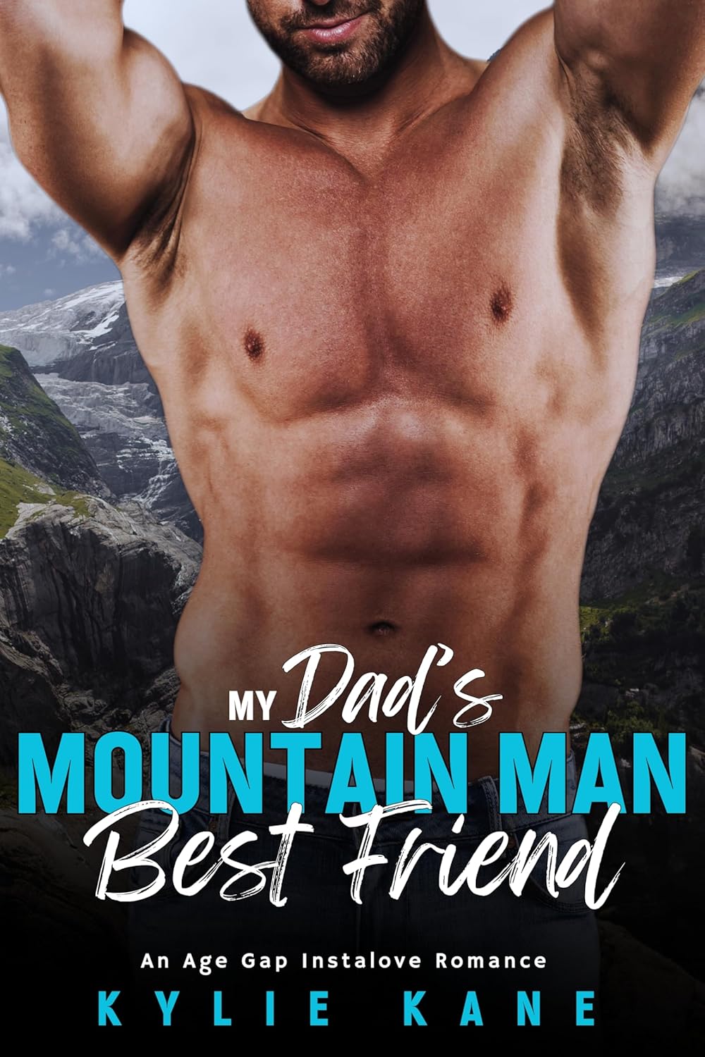 My Dad's Mountain Man Best Friend: An Age Gap Instalove Romance
