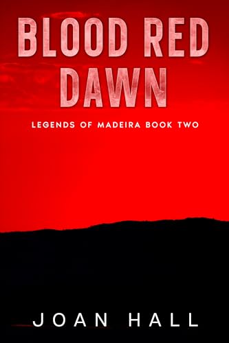 Blood Red Dawn: Legends of Madeira