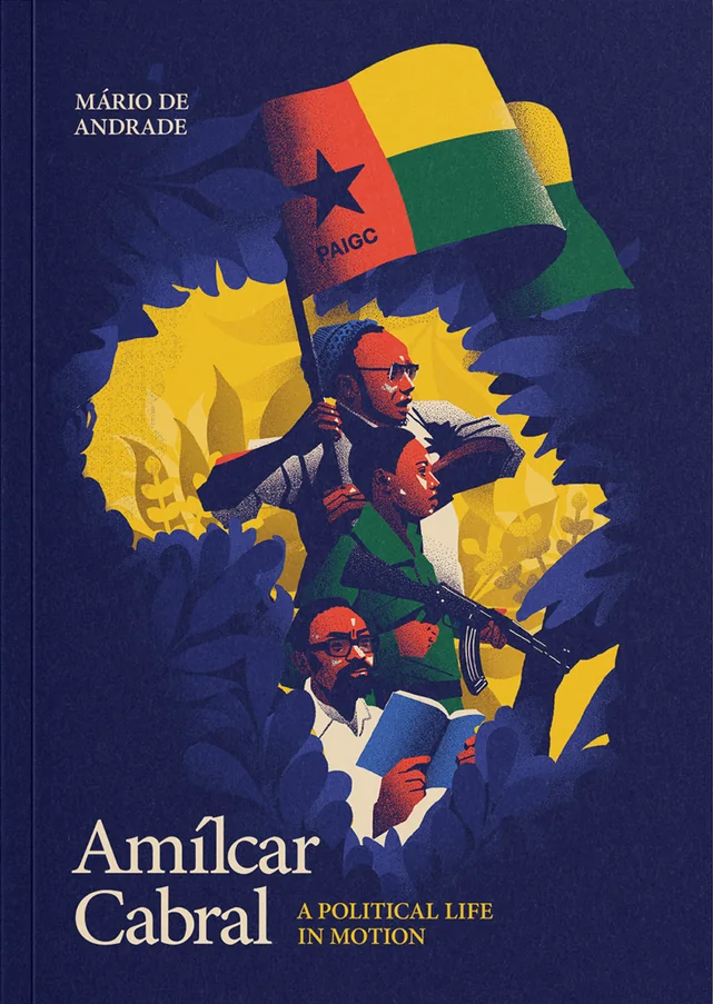 Amílcar Cabral: A Political Life in Motion