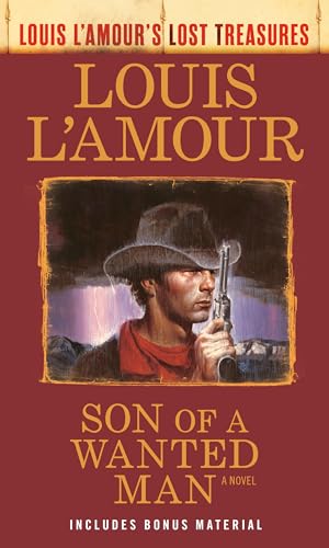 Son of a Wanted Man (Louis L'Amour Lost Treasures): A Novel