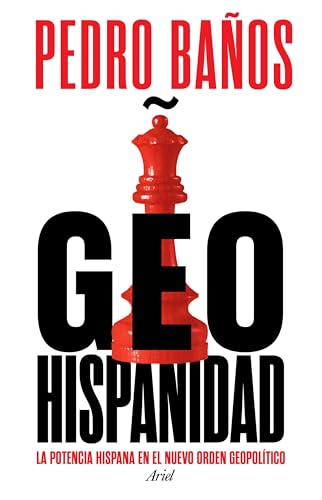 Geohispanidad: La potencia hispana en el nuevo orden geopolítico