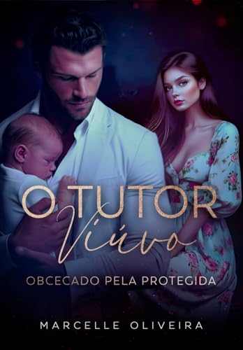 O Tutor Viúvo: Obcecado pela Protegida