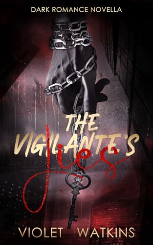 The Vigilante's Lies: A Dark Romantic Suspsense Novel