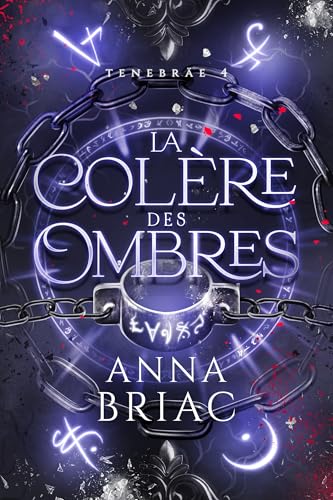 La colère des ombres: Tenebräe tome 4