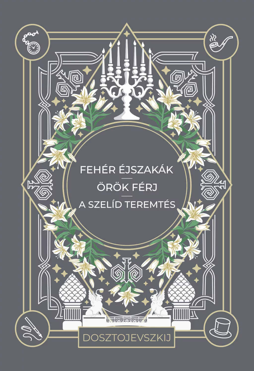 Fehér éjszakák / Örök férj / A szelíd teremtés
