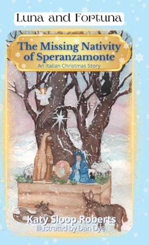 The Missing Nativity of Speranzamonte: An Italian Christmas Story