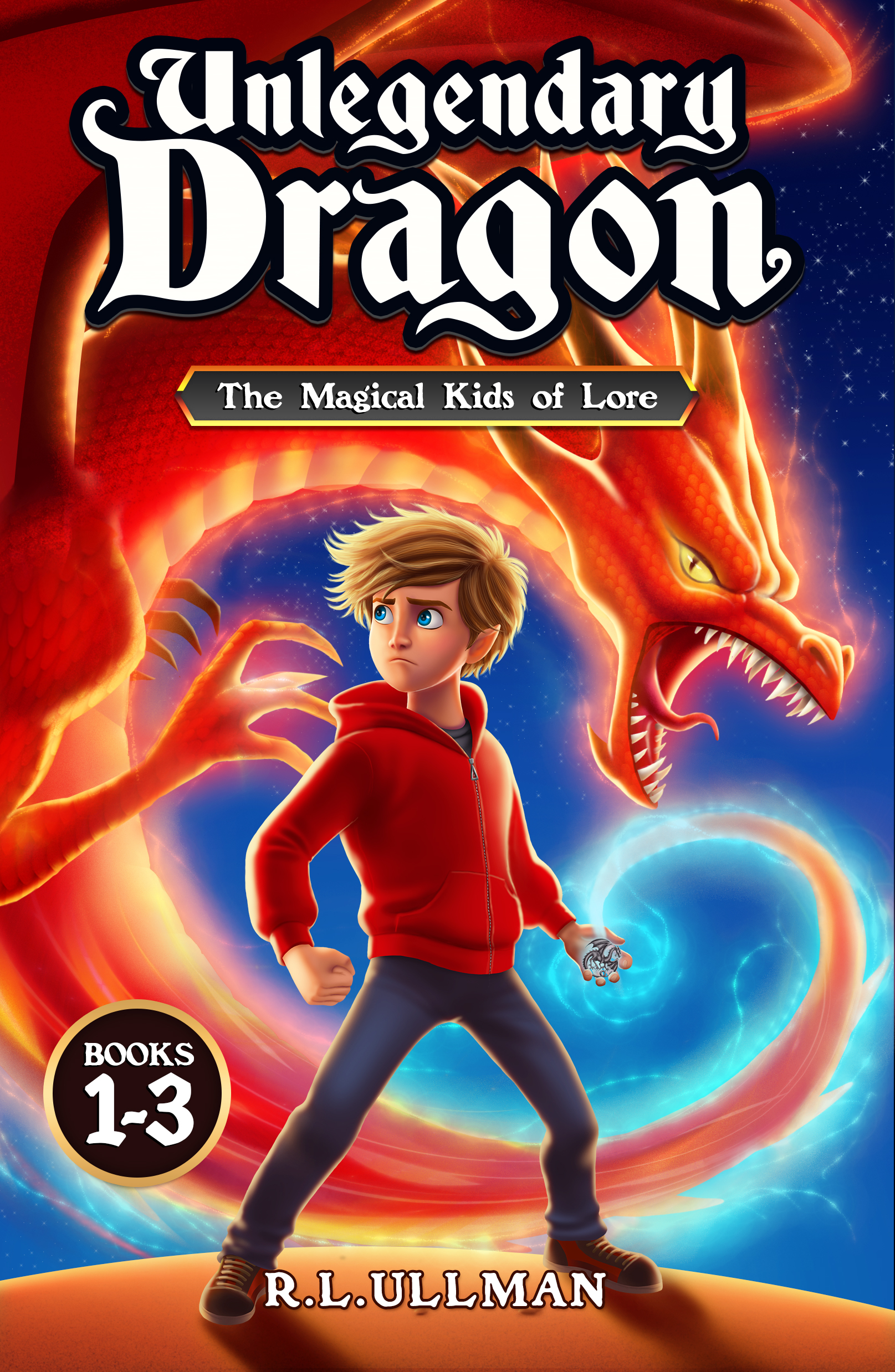 Unlegendary Dragon Books 1-3: The Magical Kids of Lore