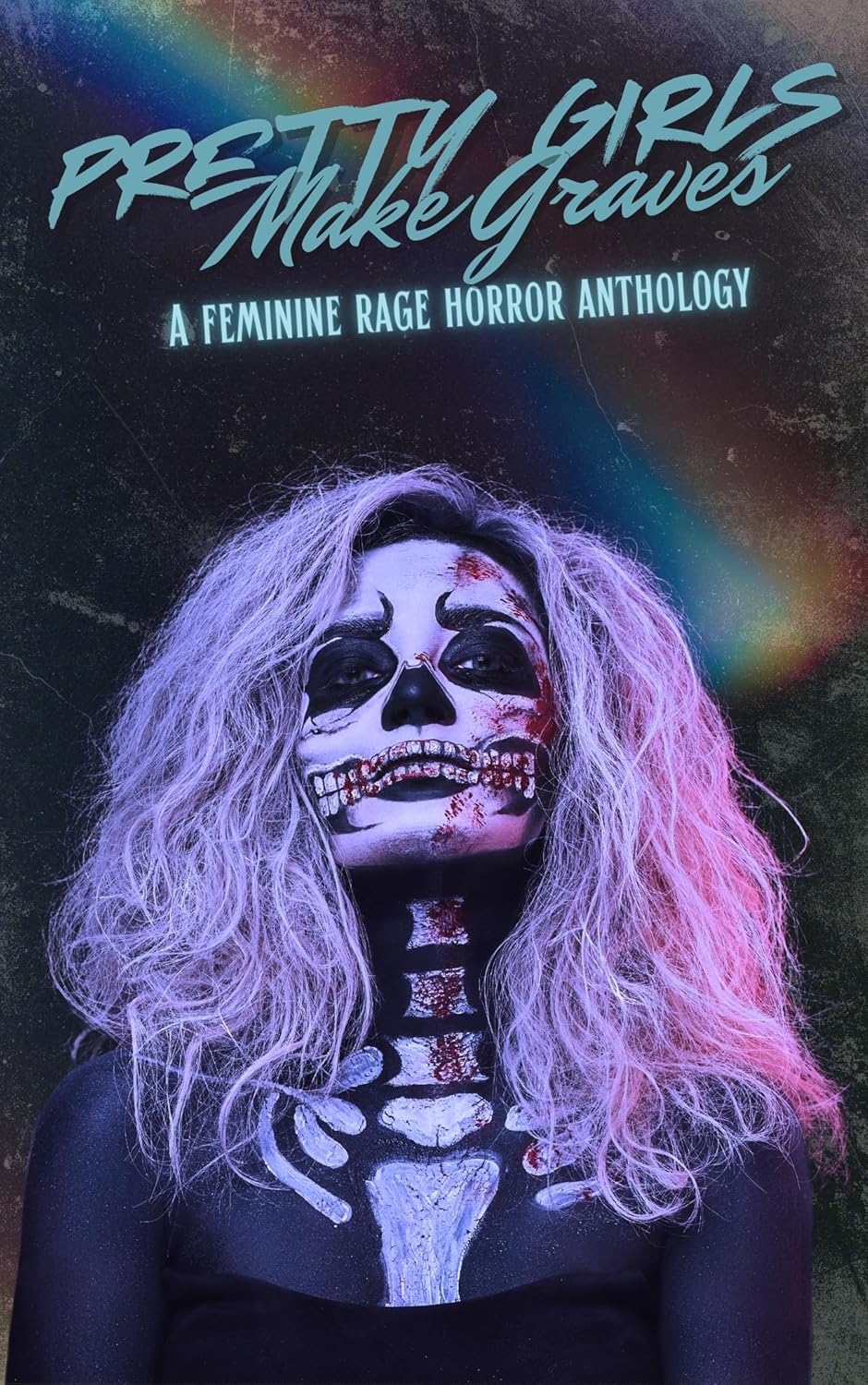 Pretty Girls Make Graves: A Feminine Rage Horror Anthology