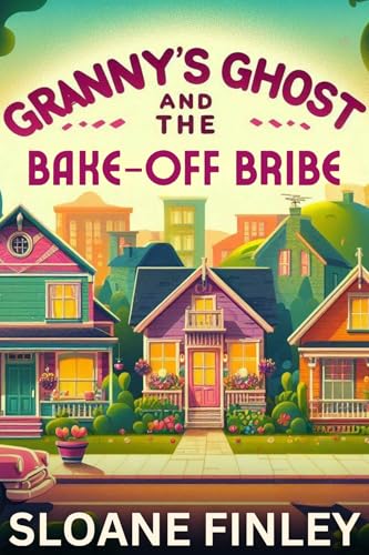 Granny's Ghost and the Bake-Off Bribe