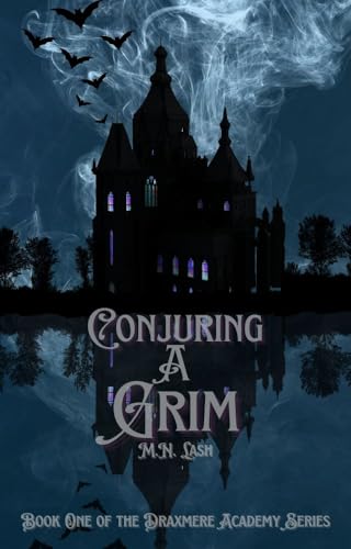 Conjuring A Grim: Book One of the Draxmere Academy of Conjuring Series