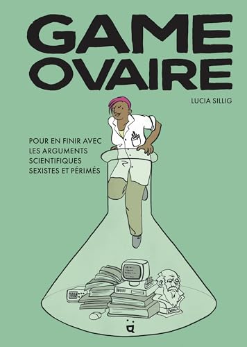 Game Ovaire: Pour en finir avec les arguments scientifiques sexistes et périmés