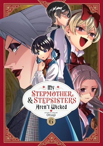 My Stepmother and Stepsisters Aren't Wicked Vol. 6 (My Stepmother & Stepsisters Aren't Wicked)