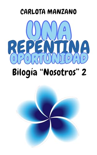 Una repentina oportunidad (Bilogía "Nosotros" nº 2)