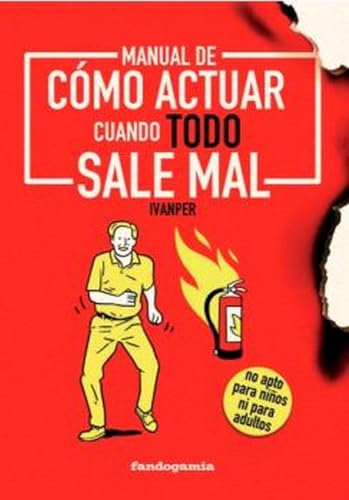 Manual de cómo actuar cuando todo sale mal