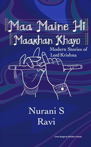 Maa Maine Hi Makkhan Khayo: Modern Stories Of Lord Krishna