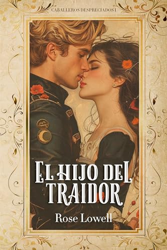 El hijo del traidor (Caballeros despreciados nº 1)
