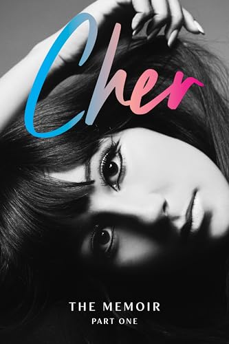 Cher: Part One: The Memoir (The Cher Memoir Book 1)