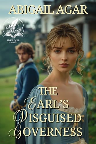 The Earl's Disguised Governess: A Historical Regency Romance Novel