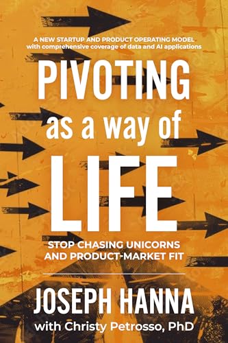 Pivoting as a Way of Life: A New Startup and Product Operating Model