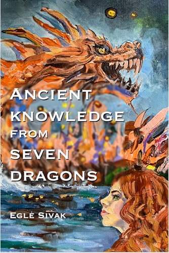 Ancient Knowledge from Seven Dragons