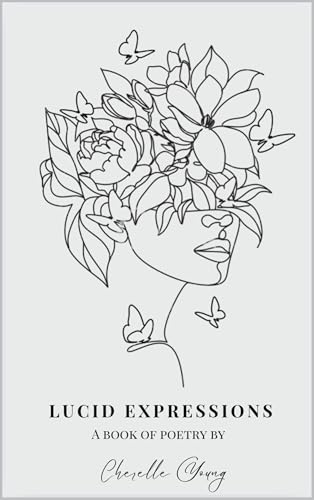 Lucid Expression Lucid Expressions: A Book of Poetry by Cherelle young by Cherelle Young ...