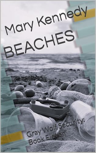 BEACHES: Gray Wolf Security: Book Eleven