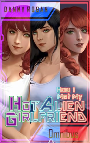 How I Met My Hot Alien Girlfriend Omnibus