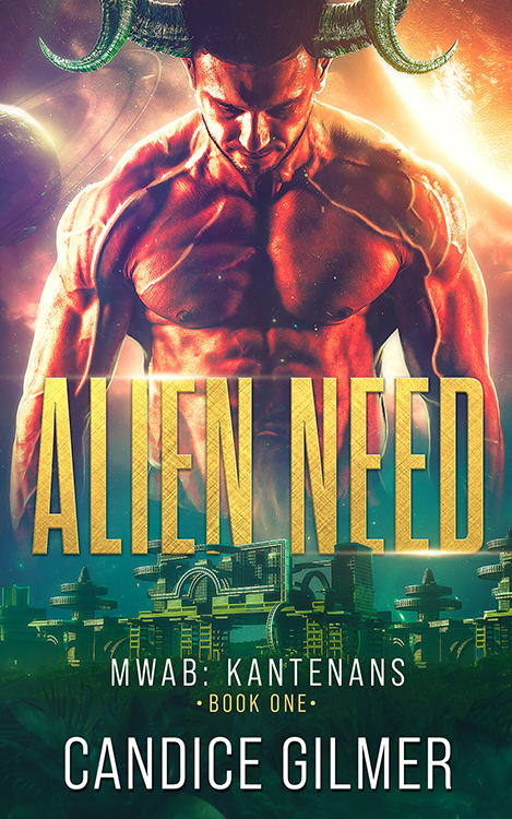 Alien Need: A Kantenan Alien Romance by Candice Gilmer | Goodreads