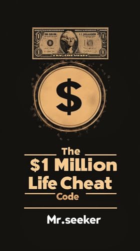 The $1 Million Life Cheat Code by mr seeker | Goodreads