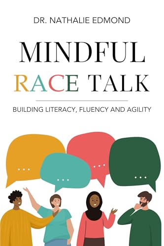 Mindful Race Talk: Building literacy, fluency and agility