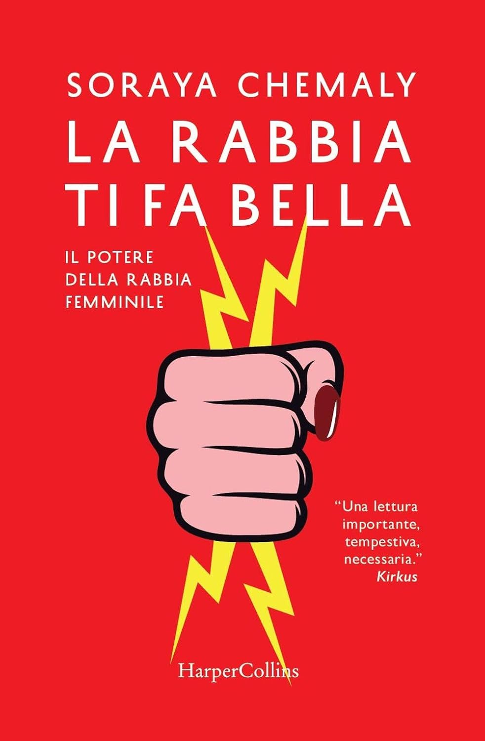 La rabbia ti fa bella. Il potere della rabbia femminile by Soraya ...