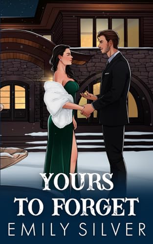 Yours to Forget (Dixon Creek Ranch) by Emily Silver | Goodreads
