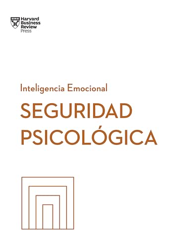 Seguridad psicológica (Serie Inteligencia Emocional HBR) book cover