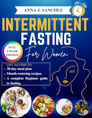 INTERMITTENT FASTING FOR WOMEN: A Complete Beginner Guide to Losing ...