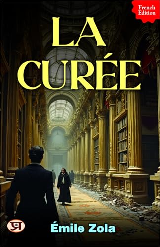 La Curée (French Edition) by Émile Zola | Goodreads