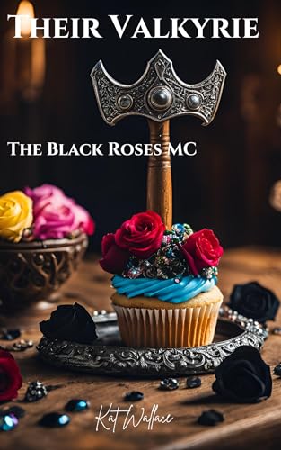 Their Valkyrie: Black Roses MC by Kat Wallace | Goodreads