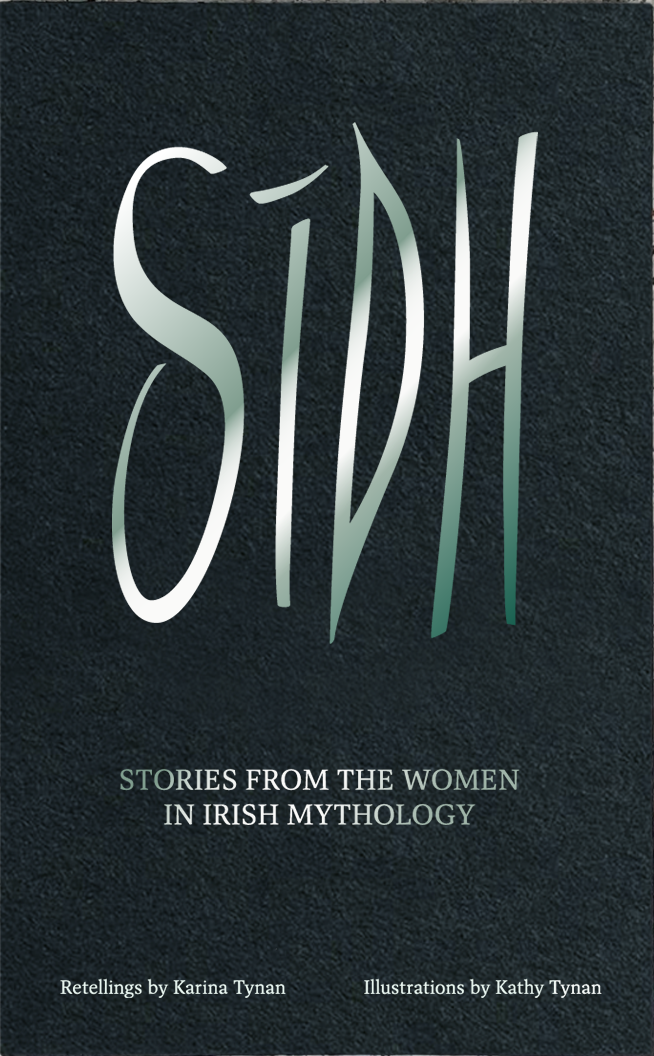 Sidh: Stories from the Women in Irish Mythology