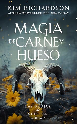 Magia de Carne y Hueso (Las Brujas de Moonfell nº 4)