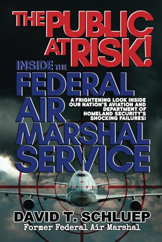 Inside The Federal Air Marshal Service: The Public At Risk