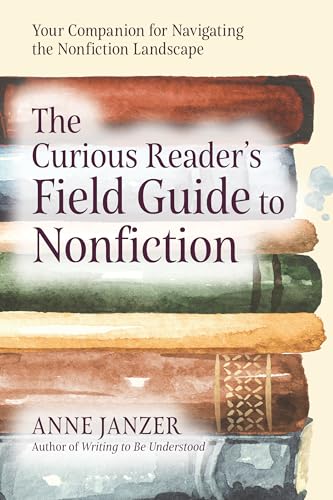 The Curious Reader's Field Guide to Nonfiction