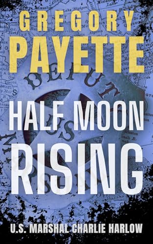 Half Moon Rising: U.S. Marshal Charlie Harlow