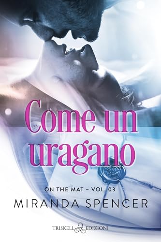 Come un uragano (On the mat Vol. 3)