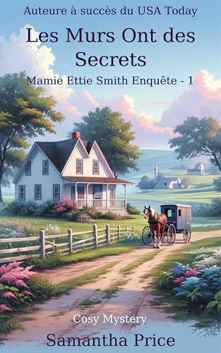 Les Murs Ont des Secrets: Un roman polar cosy mystery (Mamie Ettie Smith Enquête t. 1)